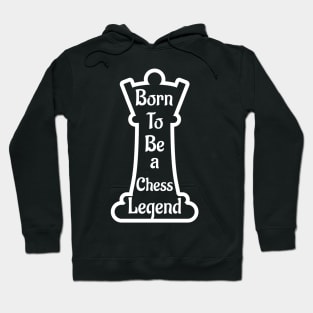 Born to be a chess legend, Gift for Chess Lovers, 20th July international Chess Day Hoodie